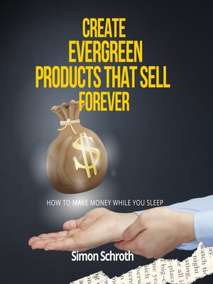 cover image of Create Evergreen Products That Sell Forever